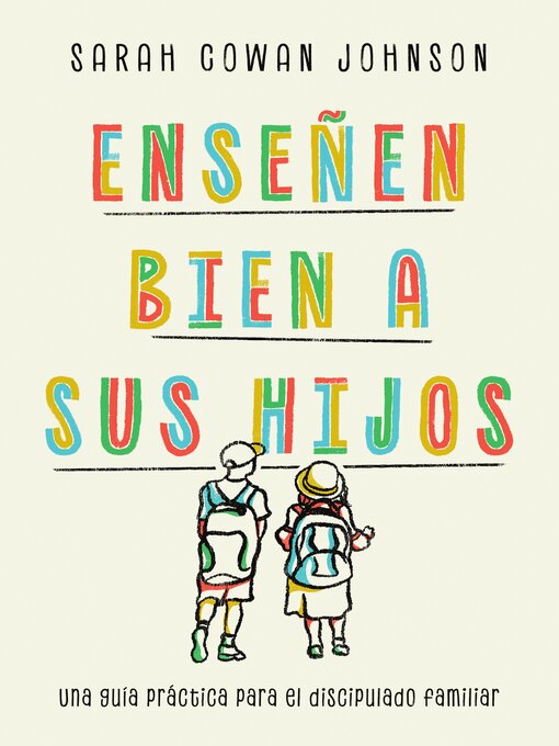 Title details for Enseñen bien a sus hijos by Sarah Cowan Johnson - Available